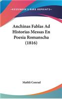 Anchinas Fablas Ad Historias Messas En Poesia Romanscha (1816)