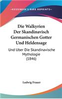 Die Walkyrien Der Skandinavisch Germanischen Gotter Und Heldensage