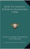 How To Identify Portrait Miniatures (1904)