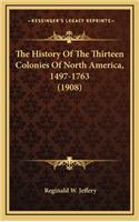 The History Of The Thirteen Colonies Of North America, 1497-1763 (1908)
