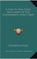 A Visit To The Cities And Camps Of The Confederate States (1865)