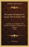 Archives Of Diagnosis V9, January, 1916 To October, 1916