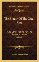 The Beauty Of The Great King