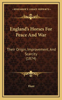 England's Horses For Peace And War