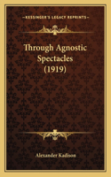 Through Agnostic Spectacles (1919)