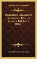 Observations Critiques Sur Les Memoires De M. Le Baron De Tott, Part 5 (1785)