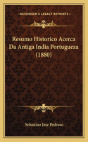 Resumo Historico Acerca Da Antiga India Portugueza (1880)