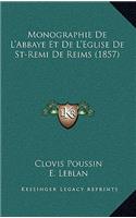 Monographie De L'Abbaye Et De L'Eglise De St-Remi De Reims (1857)
