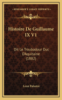 Histoire De Guillaume IX V1
