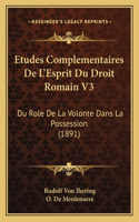 Etudes Complementaires De L'Esprit Du Droit Romain V3