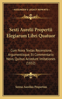 Sexti Aurelii Propertii Elegiarum Libri Quatuor