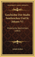 Geschichte Der Stadte Saarbrucken Und St. Johann V1