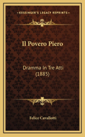 Il Povero Piero: Dramma In Tre Atti (1885)