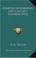 Complex Integration And Cauchy's Theorem (1914)