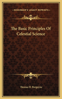 The Basic Principles Of Celestial Science: (English)