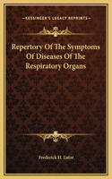 Repertory Of The Symptoms Of Diseases Of The Respiratory Organs