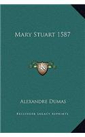 Mary Stuart 1587
