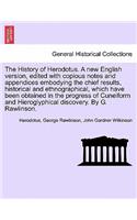 The History of Herodotus. Edited with Copious Notes and Appendices Embodying the Chief Results, Historical and Ethnographical, Which Have Been Obtained in the Progress of Cuneiform and Hieroglyphical Discovery. Vol. IV, Third Edition