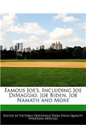 Famous Joe's, Including Joe Dimaggio, Joe Biden, Joe Namath and More