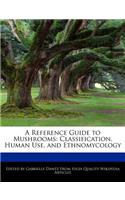 A Reference Guide to Mushrooms