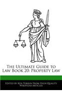 The Ultimate Guide to Law Book 20: Property Law(English)