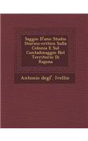 Saggio D'Uno Studio Storico-Critico Sulla Colonia E Sul Contadinaggio Nel Territorio Di Ragusa: (Italian)