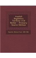 Anatoli Beglikleri Tarihine A'Id Notlar - Primary Source Edition