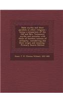 Bible Myths and Their Parallels in Other Religions: Being a Comparison of the Old and New Testament Myths and Miracles with Those of Heathen Nations o