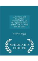 A Critical and Exegetical Commentary on the Epistles of St. Peter and St. Jude and St. Jude - Scholar's Choice Edition: (English)
