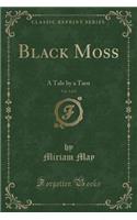 Black Moss, Vol. 1 of 2