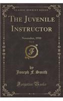 The Juvenile Instructor, Vol. 45: November, 1910 (Classic Reprint)