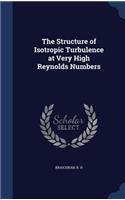 The Structure of Isotropic Turbulence at Very High Reynolds Numbers
