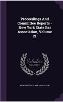 Proceedings and Committee Reports - New York State Bar Association, Volume 21
