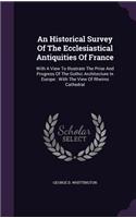 An Historical Survey Of The Ecclesiastical Antiquities Of France