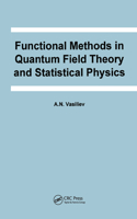 Functional Methods in Quantum Field Theory and Statistical Physics