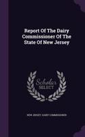 Report of the Dairy Commissioner of the State of New Jersey