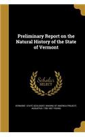 Preliminary Report on the Natural History of the State of Vermont