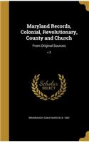 Maryland Records, Colonial, Revolutionary, County and Church
