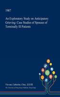 An Exploratory Study on Anticipatory Grieving: Case Studies of Spouses of Terminally Ill Patients