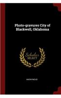 Photo-Gravures City of Blackwell, Oklahoma