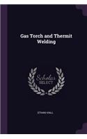 Gas Torch and Thermit Welding