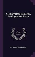 History of the Intellectual Development of Europe