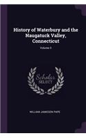 History of Waterbury and the Naugatuck Valley, Connecticut; Volume 3