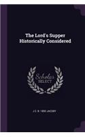 The Lord's Supper Historically Considered
