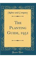 The Planting Guide, 1931 (Classic Reprint)