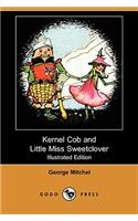 Kernel Cob and Little Miss Sweetclover (Illustrated Edition) (Dodo Press)