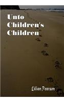 Unto Children's Children