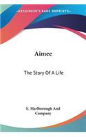 Aimee: The Story Of A Life