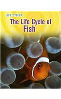 The Life Cycle of Fish: (Life Cycles)