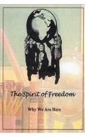 Spirit of Freedom: Why We Are Here